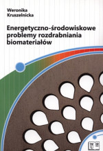 Energetyczno-środowiskowe problemy rozdrabniania biomateriałów