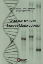 Wybrane techniki biologii molekularnej