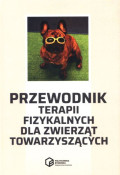 Przewodnik terapii fizykalnych dla zwierząt